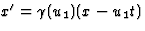 $x'=\gamma(u_1)(x-u_1t)$