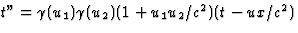 $t''=\gamma(u_1)\gamma(u_2)
(1+u_1u_2/c^2)(t-ux/c^2)$