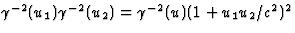 $\gamma^{-2}(u_1)\gamma^{-2}(u_2)=\gamma^{-2}(u)(1+u_1u_2/c^2)^2$