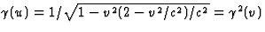 $\gamma(u)=
1/\sqrt{1-v^2(2-v^2/c^2)/c^2}=\gamma^2(v)$