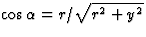 $\cos\alpha=r/\sqrt{r^2+y^2}$