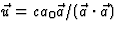 $\vec u=c a_0\vec a/(\vec a\cdot\vec a)$