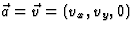 $\vec a=\vec v=(v_x,v_y,0)$