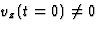 $v_z(t=0)\neq 0$