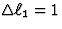 $\Delta\ell_1=
1$