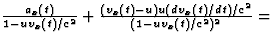 $\frac{a_x(t)}{
1-uv_x(t)/c^2}+\frac{(v_x(t)-u)u(dv_x(t)/dt)/c^2}{(1-uv_x(t)/c^2)^2}=$