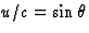 $u/c=\sin\theta$