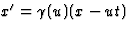 $x^\prime=\gamma(u)(x-ut)$