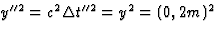 $y''^2=c^2\Delta t''^2=y^2=(0,2m)^2$