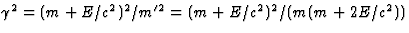 $\gamma^2=(m+E/c^2)^2/m'^2=(m+E/c^2)^2/(m(m+2E/c^2))$