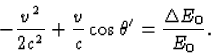 \begin{displaymath}
-\frac{v^2}{2c^2}+\frac{v}{c}\cos\theta'=\frac{\Delta E_0}{E_0}.\end{displaymath}