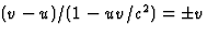 $(v -u)/(1-uv/c^2)=\pm v$