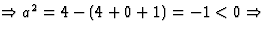 $\Rightarrow a^2=4-(4+0+1)=-1<0\Rightarrow$