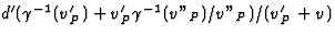 $d'(\gamma^{-1}(v'_P)+v'_P\gamma^{-1}(v''_P)/v''_P)/(v'_P+v)$