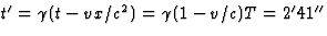 $t'=\gamma(t-vx/c^2)=\gamma(1-v/c)T=2'41''$