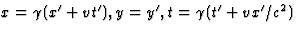 $x=\gamma(x'+vt'),y=y',t=\gamma(t'+vx'/c^2)$