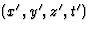 $(x^\prime,y^\prime,z^\prime,
t^\prime)$