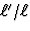 $\ell^\prime/
\ell$