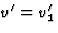 $v^\prime=v_1^\prime$