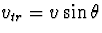 $v_{tr}=v\sin\theta$