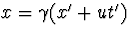 $x=\gamma(x'+ut')$