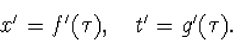 x'=f'(\tau),\quad t'=g'(\tau).