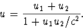u=\frac{u_1+u_2}{1+u_1u_2/c^2}.