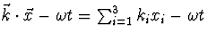 $\vec k\cdot\vec x-\omega t=
\sum_{i=1}^3k_ix_i-\omega t$