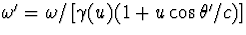 $\omega'=\omega/\left[\gamma(u)(1+u\cos\theta'/c)\right]$