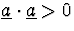 $\underline{a}\cdot\underline{a}\gt$