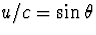 $u/c=\sin\theta$