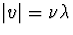 $\vert v\vert=\nu\lambda$