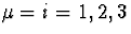 $\mu=i=1,2,3$