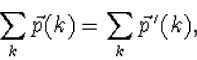 \begin{displaymath}
\sum_k\vec p(k)=\sum_k\vec p{\,}'(k),\end{displaymath}