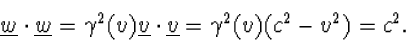 \begin{displaymath}
\underline{w}\cdot\underline{w}=\gamma^2(v)\underline{v}\cdot\underline{v}
=\gamma^2(v)(c^2-v^2)=c^2. \end{displaymath}