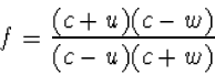 f=\frac{(c+u)(c-w)}{(c-u)(c+w)}